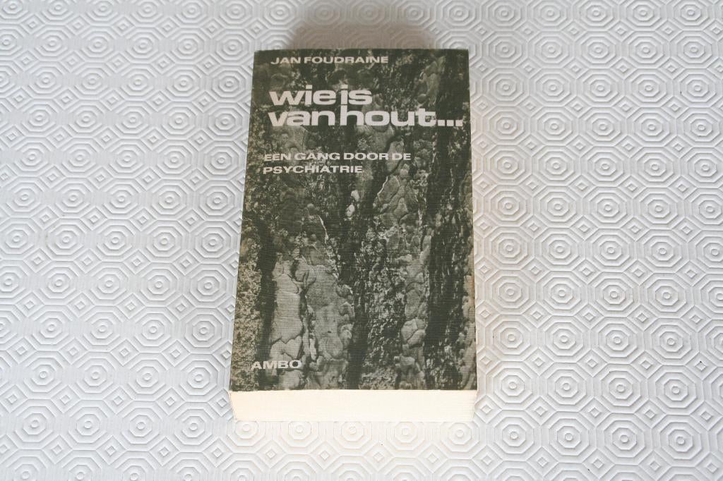 Jan Foudraine, Wie is van hout, Boeken, Ophalen of Verzenden, Gelezen, Klinische psychologie