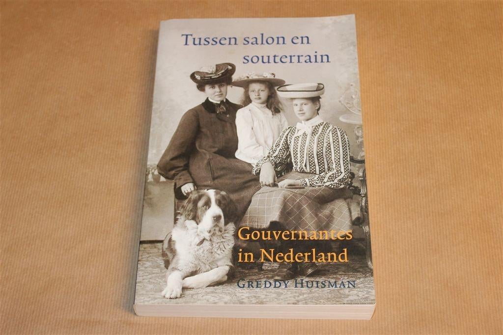 Salon & Souterrain — Gouvernantes NL 1800-1940, Ophalen of Verzenden, Gelezen