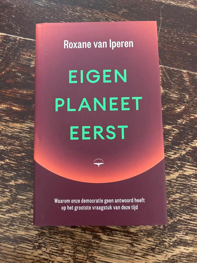 Eigen Planeet Eerst - Roxane van Iperen, Ophalen of Verzenden, Gelezen, Politiek en Staatkunde, Wereld