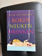 Roken Neuken Drinken - Peter van Straaten, Ophalen of Verzenden, Zo goed als nieuw, Nederland