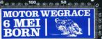 Sticker: Motor Wegrace - 6 Mei - Born, Verzamelen, Ophalen of Verzenden, Zo goed als nieuw, Auto of Motor