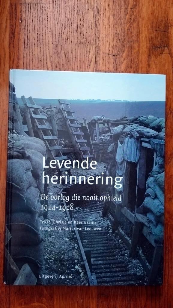 Levende herinnering de oorlog die nooit ophield 1914-1918, Boeken, Oorlog en Militair, Gelezen, Overige onderwerpen, Voor 1940