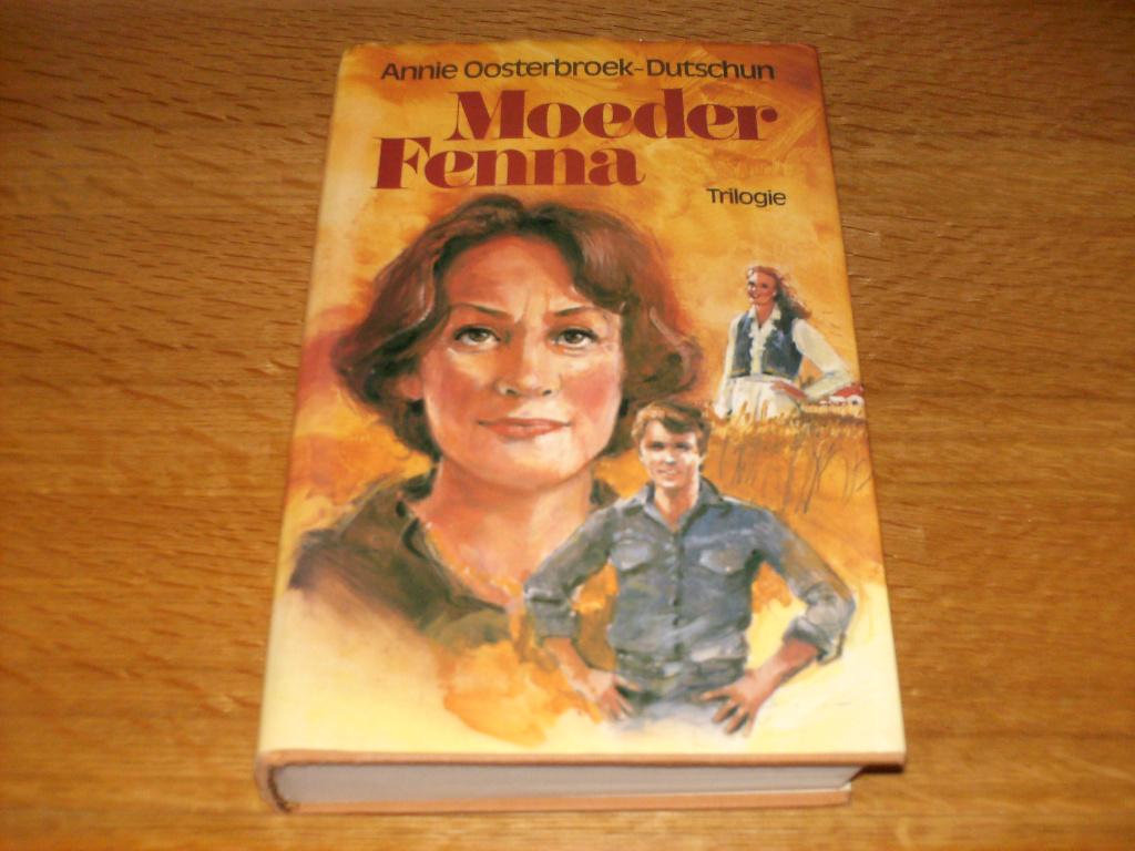 moeder fenna trilogie, Boeken, Ophalen of Verzenden, Gelezen, Annie oosterbroek dutschun