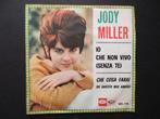 45 Jody Miller - Io Che Non Vivo (Senze Te)/Che Coasa Farai, Verzenden, 7 inch, Single, Zo goed als nieuw