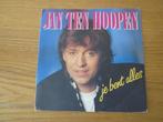 Jan ten Hoopen - Je Bent Alles 1989 Disky Disk 1122 Single, Ophalen, 7 inch, Single, Zo goed als nieuw