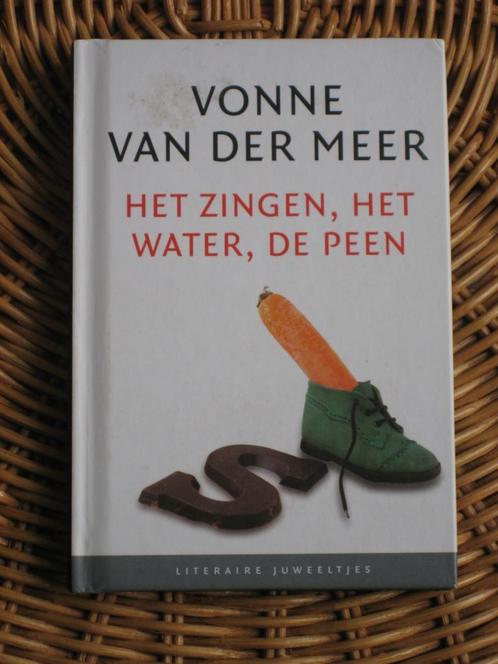Vonne van der Meer - Het zingen, het water, de peen, Boeken, Literatuur, Zo goed als nieuw, Nederland, Ophalen of Verzenden