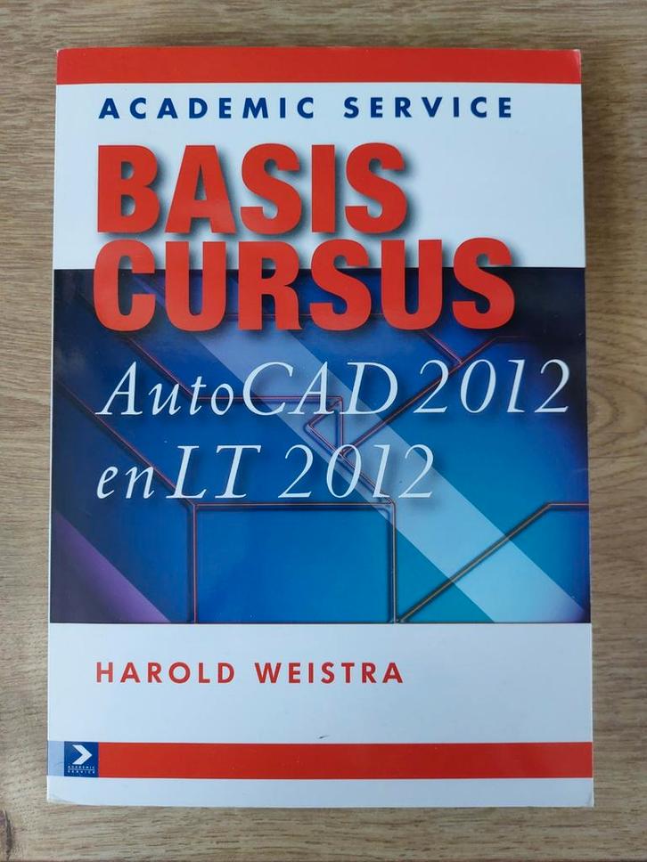 Basiscursus AutoCAD 2012 en LT 2012 door Harold Weistra, Boeken, Studieboeken en Cursussen, Gelezen, HBO, Beta, Ophalen of Verzenden