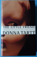 Donna Tarrt - the little friend (gebonden versie), Ophalen of Verzenden, Zo goed als nieuw, Donna Tarrt, Fictie