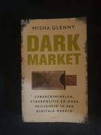 Dark Market - Misha Glenny, Boeken, Gelezen, Ophalen of Verzenden