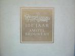 100 jaar Amstel Brouwerij, 1870 - 1970., Ophalen of Verzenden, Gelezen