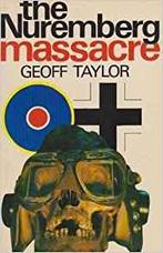 The Nuremberg massacre by Geoff Taylor, Tweede Wereldoorlog, Geoff Taylor, Ophalen of Verzenden, Zo goed als nieuw