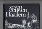 Zeven Eeuwen Haarlem, Boeken, Geschiedenis | Stad en Regio, Ophalen of Verzenden, Gelezen