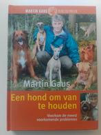 Martin Gaus - Een hond om van te houden, Honden, Ophalen of Verzenden, Zo goed als nieuw, Martin Gaus