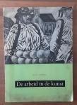 De arbeid in de kunst - Jan D Voskuil 1956, Boeken, Kunst en Cultuur | Beeldend, Gelezen, Ophalen of Verzenden