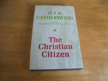 The christian citizen - Catherwood, H.F.R beschikbaar voor biedingen