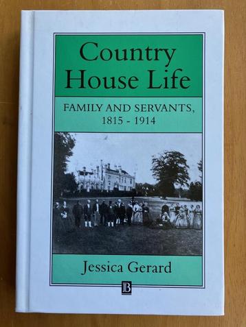 Country House Life - Family and Servants 1815-1914 - Gerard beschikbaar voor biedingen