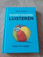 Marc van Katwijk - Overtuigend luisteren, Sociale wetenschap, Ophalen of Verzenden, Zo goed als nieuw, Marc van Katwijk