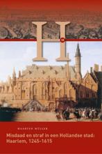 Misdaad en straf in een Hollandse stad: Haarlem, 1245-1615 M, Boeken, Ophalen of Verzenden, Zo goed als nieuw