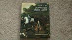 Het Loo, de Oranjes en de jacht. Louise van Everdingen. 1984, Ophalen of Verzenden, Zo goed als nieuw, Louise van Everdingen