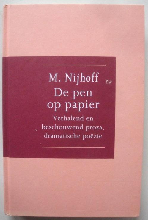 Martinus Nijhoff De pen op papier Verhalen en beschouwend pr, Boeken, Literatuur, Zo goed als nieuw, Nederland, Ophalen of Verzenden