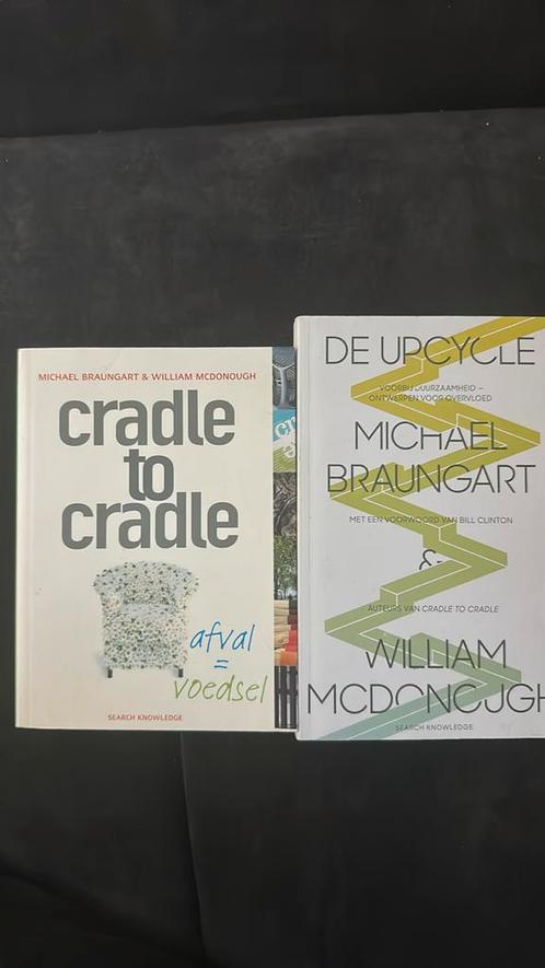 2 boeken M. Braungart - Cradle to Cradle: afval = voedsel, Boeken, Overige Boeken, Zo goed als nieuw, Ophalen of Verzenden