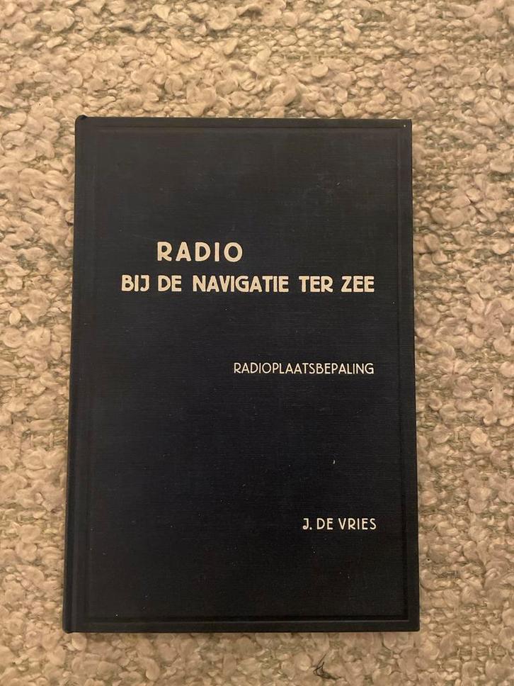Radio bij de navigatie ter zee - J. de Vries, Boeken, Techniek, Gelezen, Overige onderwerpen, Ophalen of Verzenden