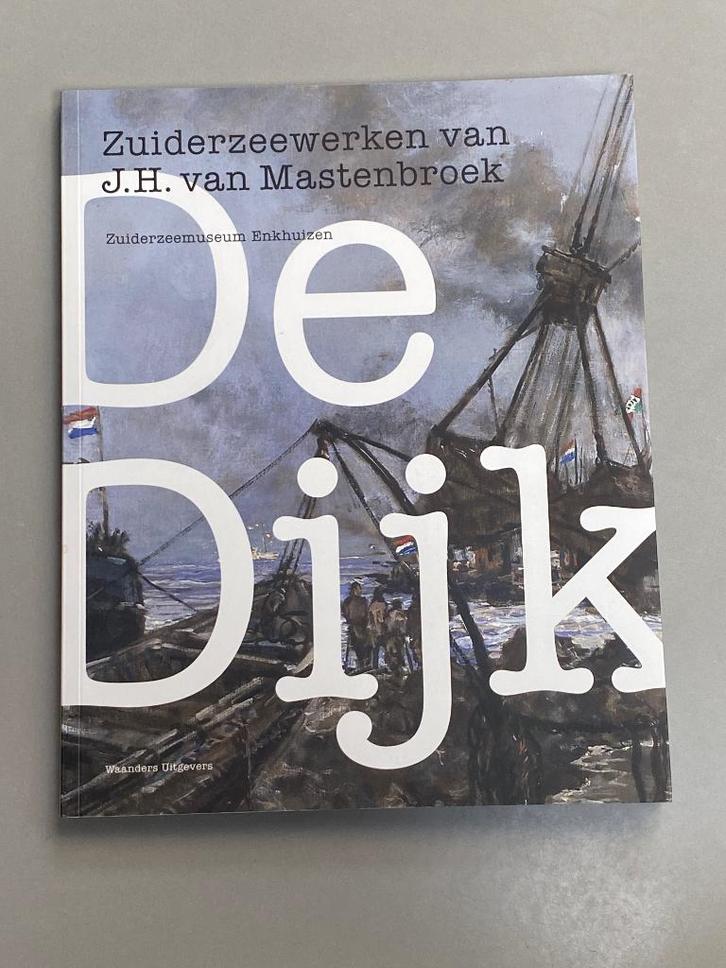 Zuiderzeewerken van J.H. van Mastenbroek De Dijk (2007), Boeken, Geschiedenis | Stad en Regio, Zo goed als nieuw, 20e eeuw of later