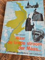 Waar de brede stroom der Maas. Geschiedenis van Limburg, Ophalen of Verzenden, 20e eeuw of later