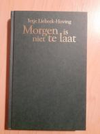 MORGEN IS NIET TE LAAT door Ietje Liebeek-Hoving, Boeken, Gelezen, Ophalen of Verzenden, Nederland