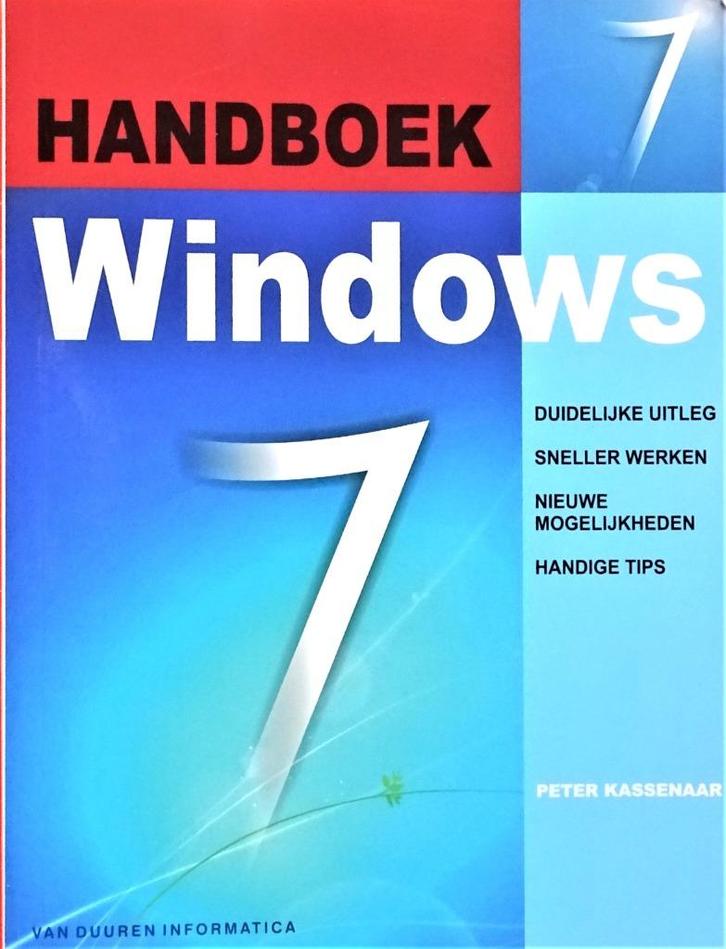 HANDBOEK WINDOWS 7 door PETER KASSENAAR - 4de ITEM GRATIS, Boeken, Informatica en Computer, Nieuw, Besturingssystemen, Ophalen of Verzenden