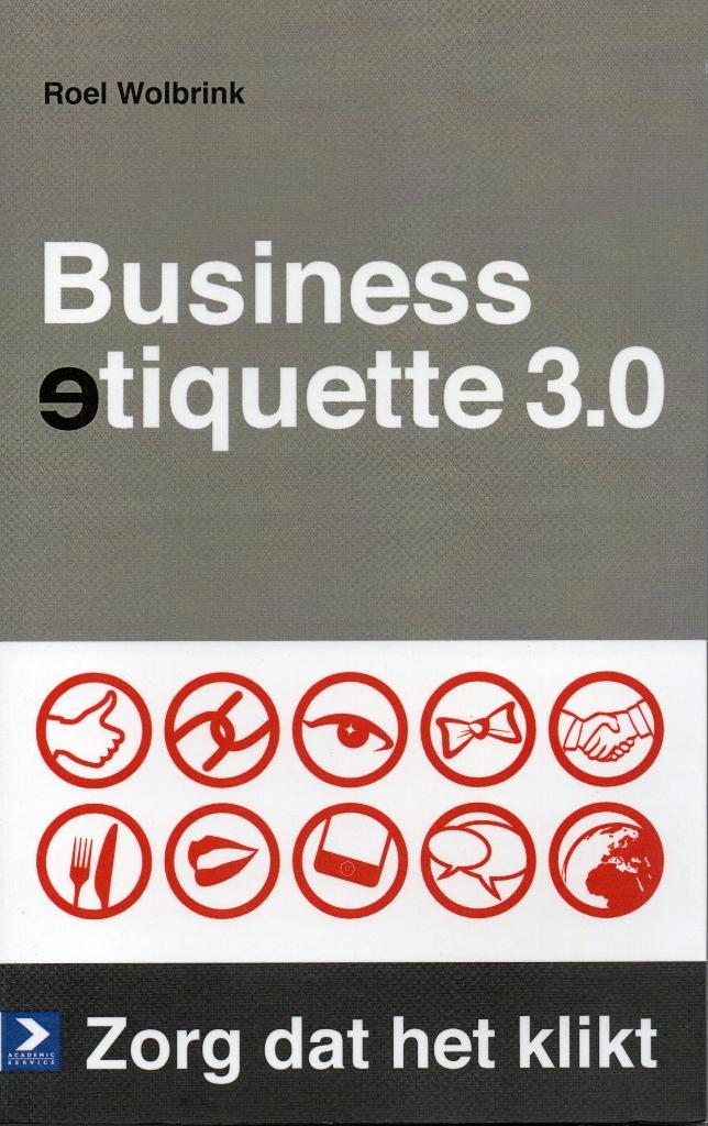 Roel Wolbrink. Business etiquette 3.0, 1e druk 3e oplage, Boeken, Advies, Hulp en Training, Zo goed als nieuw, Ophalen