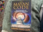 Barbara Hand Clow - The Mayan Code, Boeken, Ophalen of Verzenden, Zo goed als nieuw, Spiritualiteit algemeen, Barbara Hand Clow