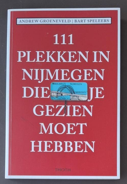 111 Plekken in Nijmegen die je gezien moet hebben, Boeken, Geschiedenis | Stad en Regio, Gelezen, Ophalen of Verzenden
