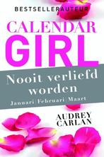 Calender girl Nooit verliefd worden Januari Februari Maart, Ophalen of Verzenden, Zo goed als nieuw, Audrey Carlan, Amerika