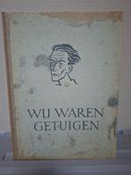 Wij Waren Getuigen - Oude Boek, Ophalen of Verzenden, Gelezen
