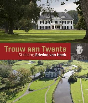Trouw aan Twente - Stichting Edwina van Heek beschikbaar voor biedingen