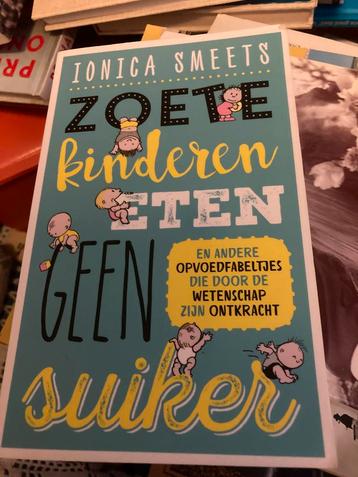 Ionica Smeets - Zoete kinderen eten geen suiker beschikbaar voor biedingen