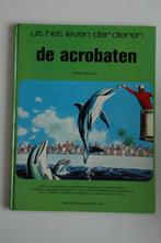 Boek Uit het Leven der Dieren - de Acrobaten, Boeken, Ophalen of Verzenden, Gelezen