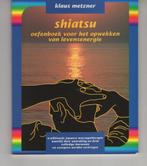 Shiatsu Klaus Metzner, Boeken, Ophalen of Verzenden, Zo goed als nieuw, Spiritualiteit algemeen, Overige typen