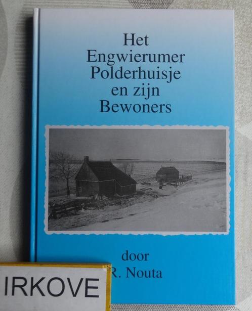 HET ENGWIERUMER POLDERHUISJE EN ZIJN BEWONERS * R. Nouta *, Boeken, Geschiedenis | Stad en Regio, Zo goed als nieuw, 20e eeuw of later