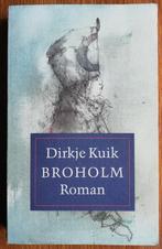 Broholm - Dirkje Kuik, Boeken, Ophalen of Verzenden, Gelezen, Nederland