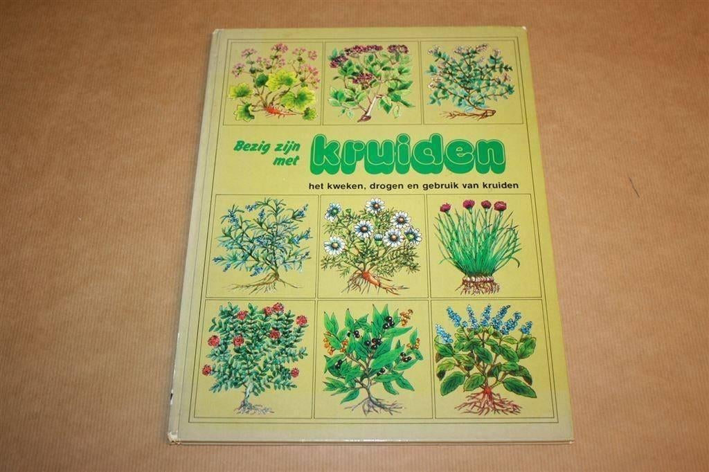Bezig zijn met kruiden - Kweken drogen gebruik.., Ophalen of Verzenden, Gelezen, Moestuin