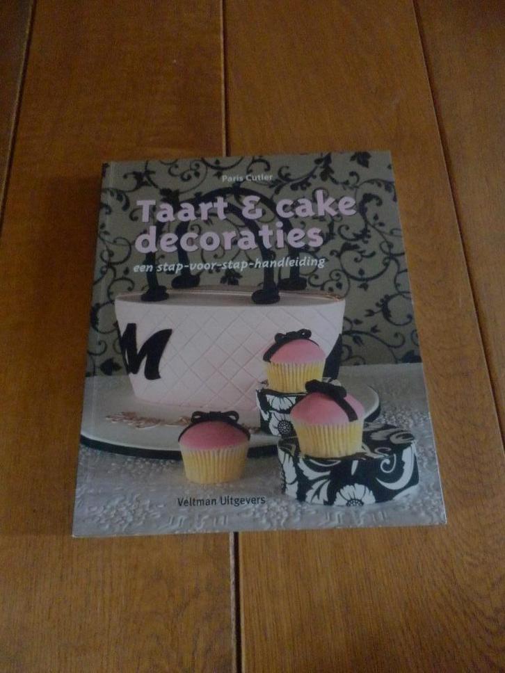Taart & cake decoraties+++Een-stap-voor-stap-handleiding., Boeken, Kookboeken, Zo goed als nieuw, Taart, Gebak en Desserts, Europa