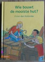 Wie bouwt de mooiste hut - Dyslexie - AVI M4 - Groep 4, Ophalen of Verzenden, Zo goed als nieuw, Vivian den Hollander, Fictie algemeen