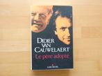 Le Père adopté Didier van Cauwelaert, Ophalen of Verzenden, Zo goed als nieuw