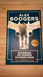 Alex Boogers - Wanneer de mieren schreeuwen, Boeken, Ophalen of Verzenden, Zo goed als nieuw, Nederland, Alex Boogers