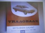 Vraagbaak Mitsubishi Galant 1980-1984. Benzine en dieselmode, Gelezen, Ophalen of Verzenden, Mitsubishi