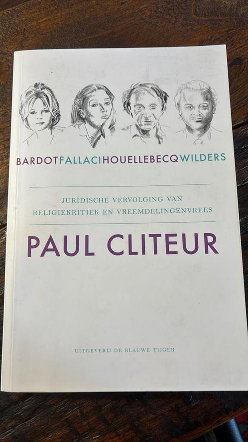 Paul Cliteur - Bardot, Fallaci, Houellebecq en Wilders, Boeken, Politiek en Maatschappij, Zo goed als nieuw, Maatschappij en Samenleving
