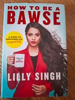 How to Be a Bawse - Lilly Singh, Ophalen of Verzenden, Zo goed als nieuw, Lilly Singh