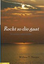 Recht zo die gaat - Willem H. Moojen, Boeken, Ophalen of Verzenden, Zo goed als nieuw, Willem H. Moojen